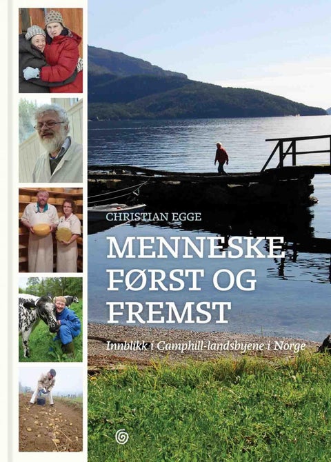 Menneske først og fremst - innblikk i Camphill-landsbyene i Norge