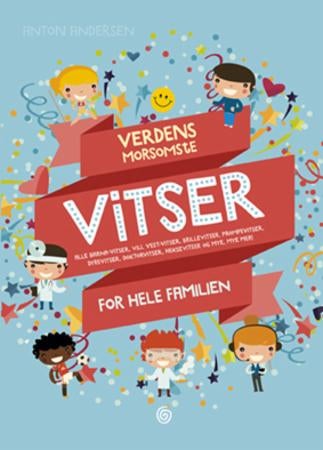 Verdens morsomste vitser - alle barna-vitser, vill vest-vitser, brillevitser, prompevitser, bøllevitser, doktorvitser, heksevit