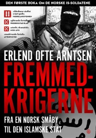 Fremmedkrigerne - fra en norsk småby til Den islamske stat