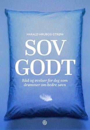 Sov godt - råd og øvelser for deg som drømmer om bedre søvn