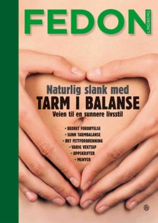 Naturlig slank med tarm i balanse - veien til en sunnere livsstil