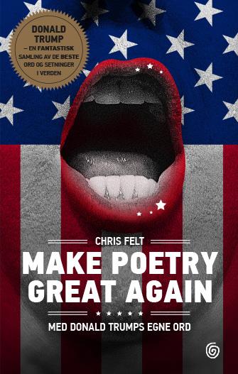 Make poetry great again - med Donald Trumps egne ord