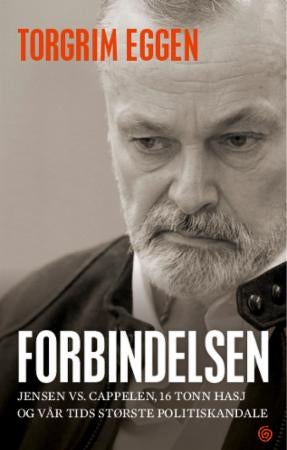 Forbindelsen - Jensen vs. Cappelen, 16 tonn hasj og vår tids største politiskandale