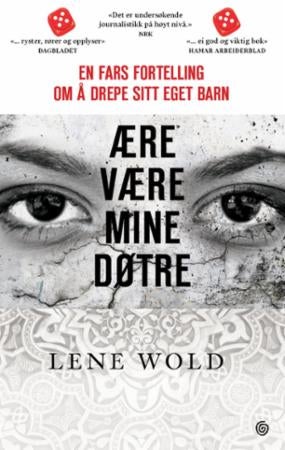 Ære være mine døtre - en fars fortelling om å drepe sitt eget barn : dokumentar