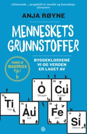 Menneskets grunnstoffer - byggeklossene vi og verden er laget av