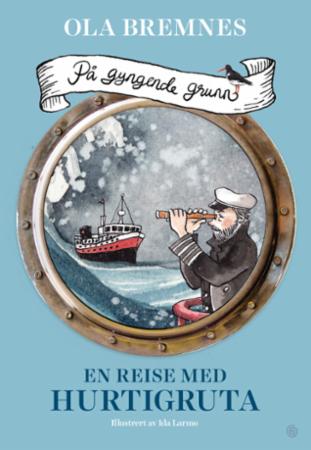 På gyngende grunn - en reise med Hurtigruta