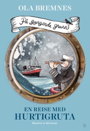 På gyngende grunn - en reise med Hurtigruta