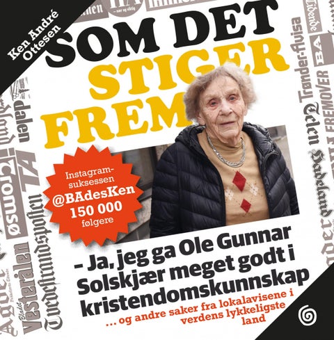 Som det stiger frem - ... og andre saker fra lokalavisene i verdens lykkeligste land
