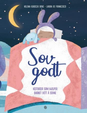 Sov godt - historier som hjelper barnet ditt til å sovne