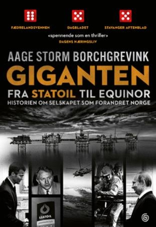 Giganten - fra Statoil til Equinor : historien om selskapet som forandret Norge