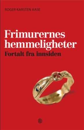 Frimurernes hemmeligheter - fortalt fra innsiden