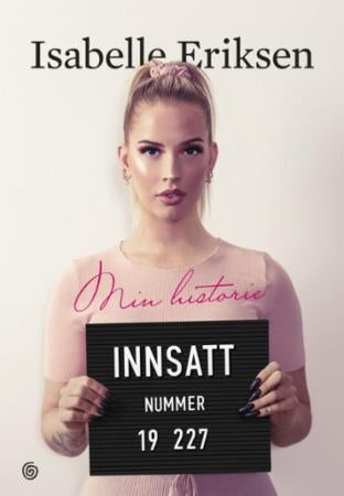 Innsatt nummer 19/227 - min historie