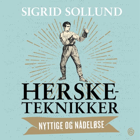 Hersketeknikker - nyttige og nådeløse