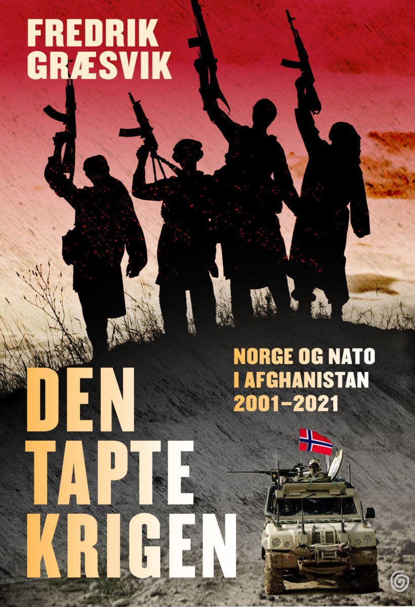 Den tapte krigen - Norge og NATO i Afghanistan 2001-2021