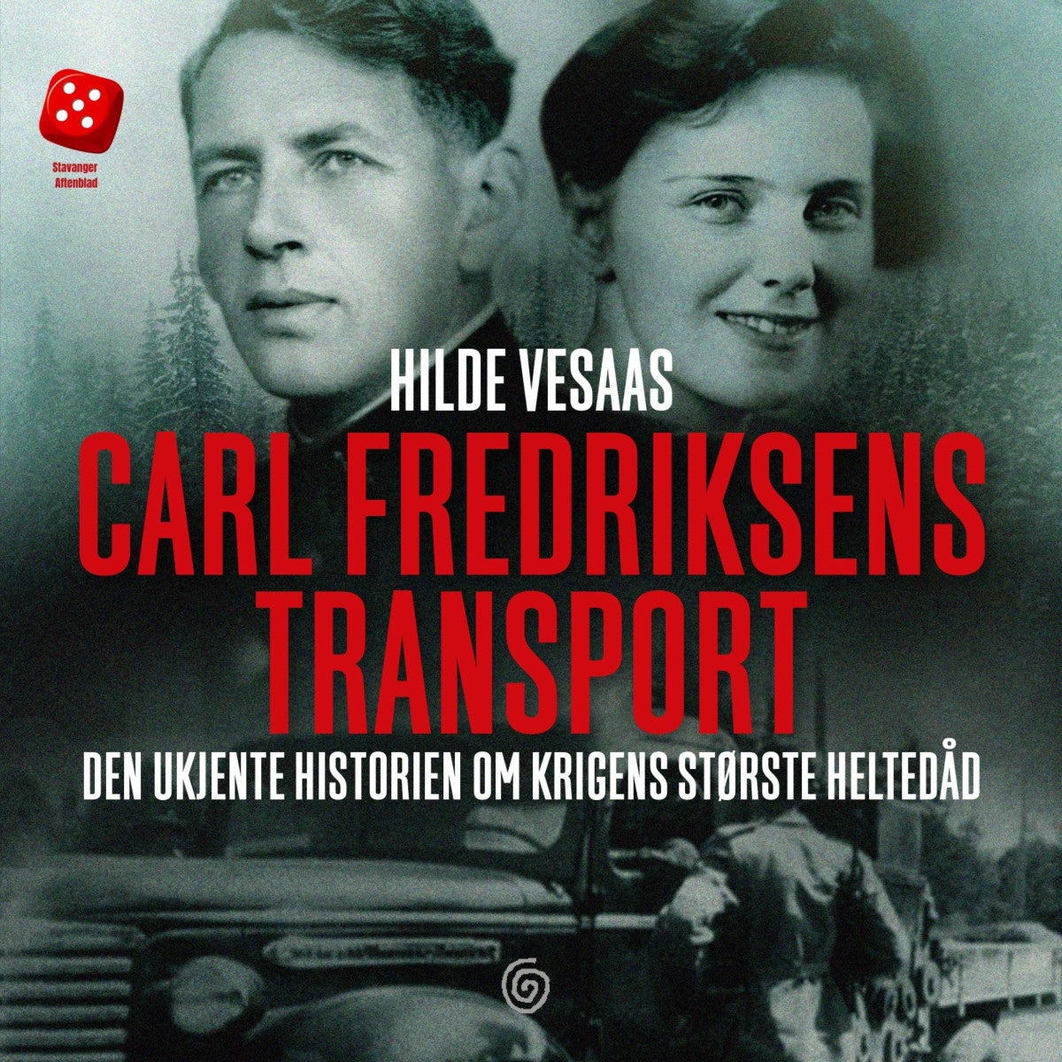 Carl Fredriksens transport - den ukjente historien om krigens største heltedåd