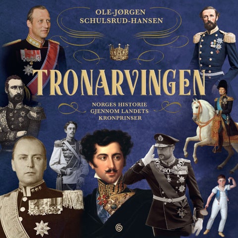 Tronarvingen - Norges historie gjennom landets kronprinser