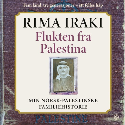 Flukten fra Palestina - min norsk-palestinske familiehistorie