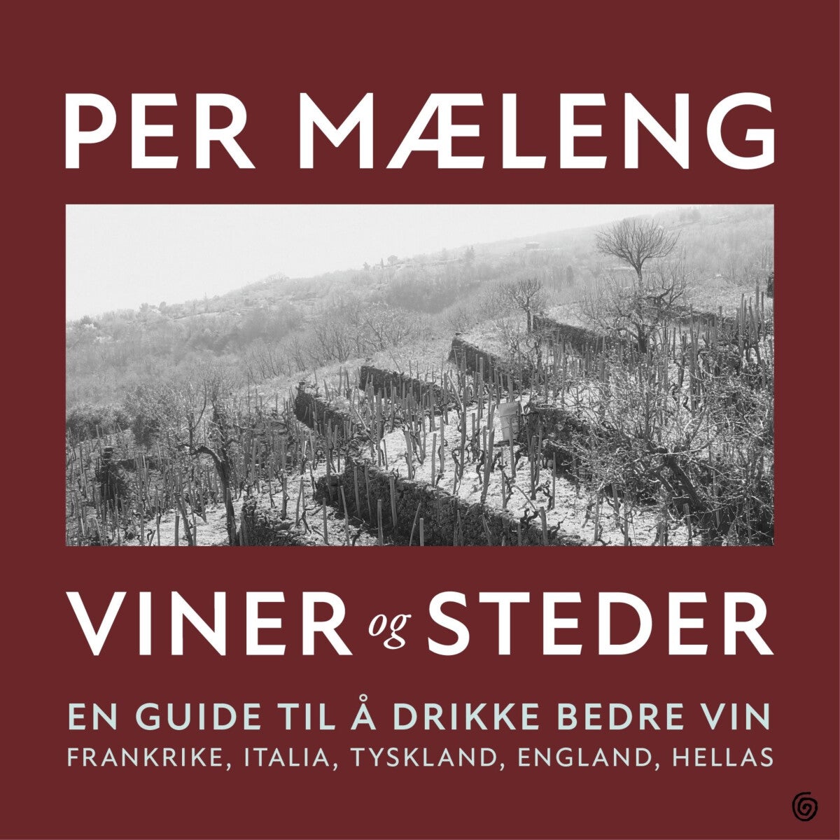 Viner og steder - en guide til å drikke bedre vin : Frankrike, Italia, Tyskland, England, Hellas