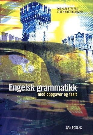 Engelsk grammatikk - med oppgaver og fasit