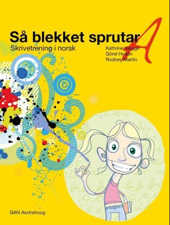 Så blekket sprutar A - skrivetrening i norsk