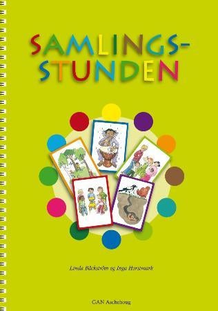 Samlingsstunden - utgangspunkt og høydepunkt : samlepakke, veiledning og aktivitetskort