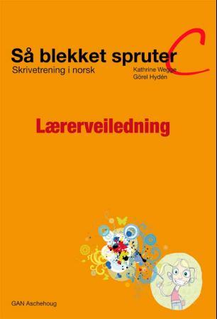Så blekket spruter C - lærerveiledning : skrivetrening i norsk