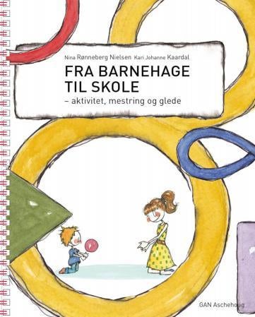Fra barnehage til skole - aktivitet, mestring og glede