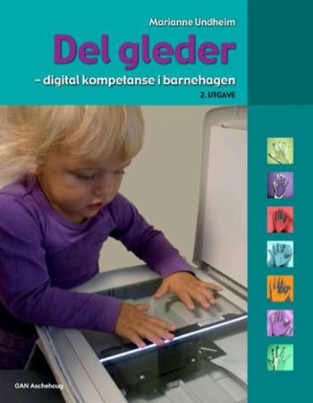 Del gleder! - digital kompetanse i barnehagen