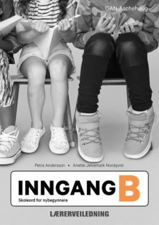 Inngang B - skoleord for nybegynnere : lærerveiledning