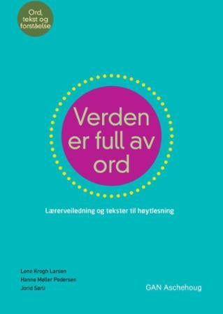 Verden er full av ord - Lærerveiledning og tekster til høytlesning