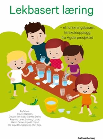 Lekbasert læring - et forskningsbasert førskoleopplegg fra Agderprosjektet