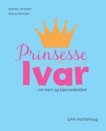 Prinsesse Ivar - om barn og kjønnsidentitet