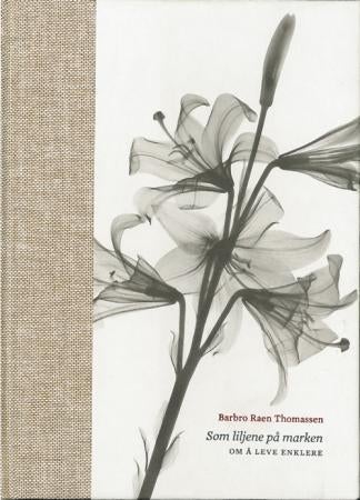 Som liljene på marken - om å leve enklere