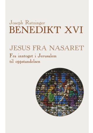 Jesus fra Nasaret - del II : fra inntoget i Jerusalem til oppstandelsen