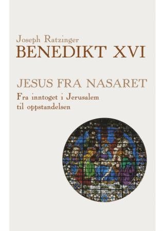 Jesus fra Nasaret - del II : fra inntoget i Jerusalem til oppstandelsen