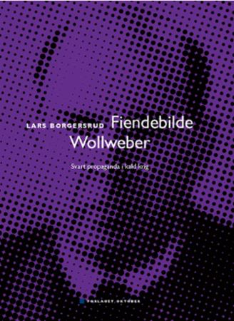 Fiendebilde Wollweber - svart propaganda i kald krig