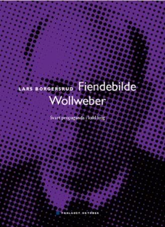 Fiendebilde Wollweber - svart propaganda i kald krig