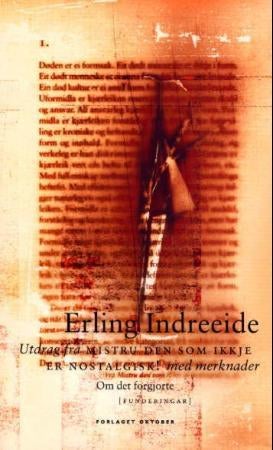 Utdrag frå Mistru den som ikkje er nostalgisk! med merknader - om det forgjorte : funderingar