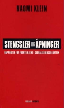 Stengsler og åpninger - rapporter fra frontlinjene i globaliseringsdebatten