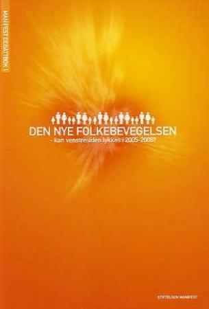 Den nye folkebevegelsen - kan venstresiden lykkes i 2005-2009?