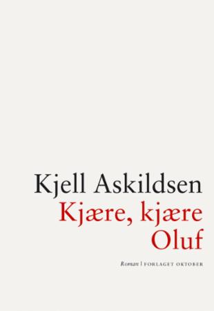 Bilde av Kjære, Kjære Oluf Av Kjell Askildsen