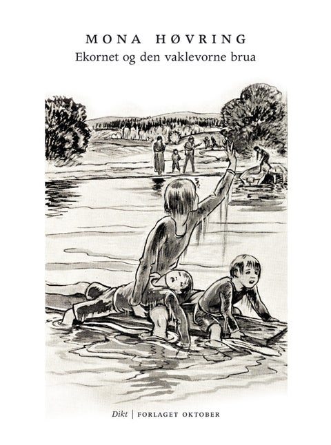 Ekornet og den vaklevorne brua - dikt og salmer