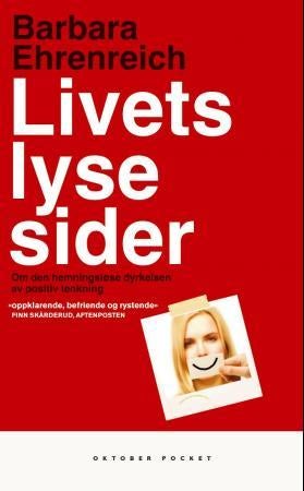 Livets lyse sider - hvordan den hemningsløse dyrkelsen av positiv tenkning har underminert Amerika