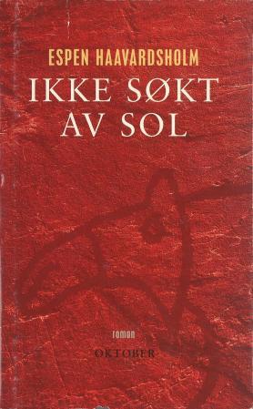 Ikke søkt av sol - roman
