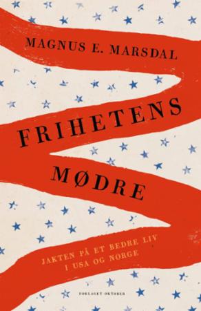 Frihetens mødre - jakten på et bedre liv i USA og Norge