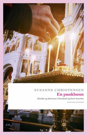 En punkbønn - musikk og aktivisme i Russland og Nord-Amerika