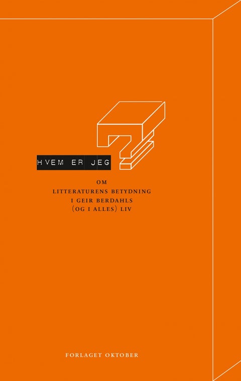 Hvem er jeg? - om litteraturens betydning i Geir Berdahl (og i alles) liv