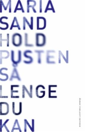 Hold pusten så lenge du kan - roman
