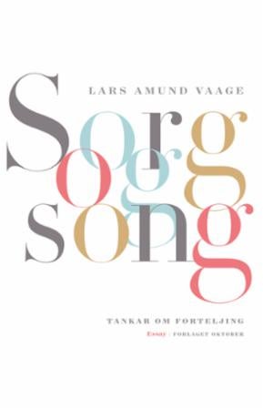 Sorg og song - tankar om forteljing : essay