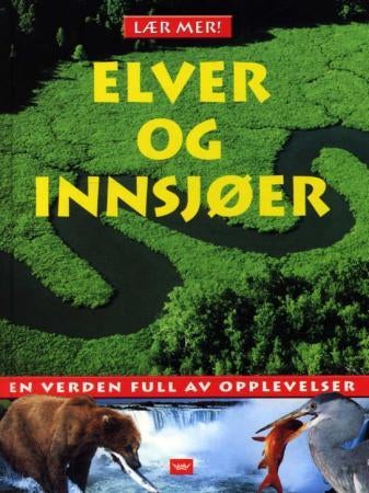 Elver og innsjøer - en verden full av opplevelser